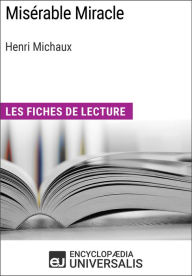Title: Misérable Miracle d'Henri Michaux: Les Fiches de lecture d'Universalis, Author: Encyclopaedia Universalis