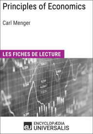 Title: Principles of Economics de Carl Menger: Les Fiches de lecture d'Universalis, Author: Encyclopaedia Universalis