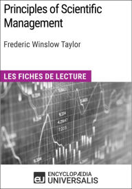 Title: Principles of Scientific Management de Frederic Winslow Taylor: Les Fiches de lecture d'Universalis, Author: Encyclopaedia Universalis