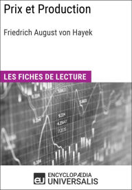 Title: Prix et Production de Friedrich August von Hayek: Les Fiches de lecture d'Universalis, Author: Encyclopaedia Universalis