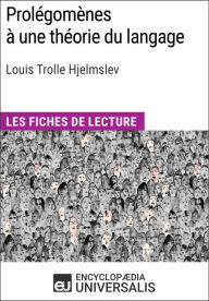 Title: Prolégomènes à une théorie du langage de Louis Trolle Hjelmslev: Les Fiches de lecture d'Universalis, Author: Encyclopaedia Universalis
