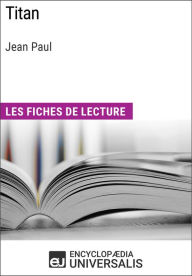 Title: Titan de Jean Paul: Les Fiches de lecture d'Universalis, Author: Encyclopaedia Universalis