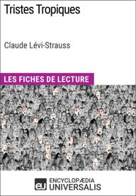 Title: Tristes Tropiques de Claude Lévi-Strauss: Les Fiches de lecture d'Universalis, Author: Encyclopaedia Universalis