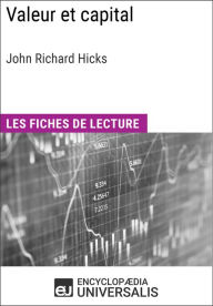 Title: Valeur et capital de John Richard Hicks: Les Fiches de lecture d'Universalis, Author: Encyclopaedia Universalis