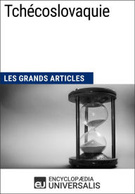 Title: Tchécoslovaquie: Les Grands Articles d'Universalis, Author: Encyclopaedia Universalis