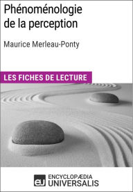 Title: Phénoménologie de la perception de Maurice Merleau-Ponty: Les Fiches de lecture d'Universalis, Author: Encyclopaedia Universalis