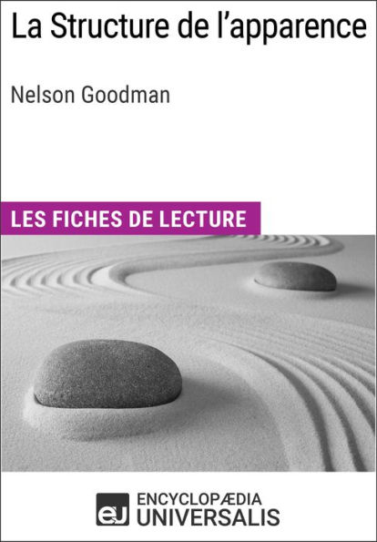 La Structure de l'apparence de Nelson Goodman: Les Fiches de lecture d'Universalis