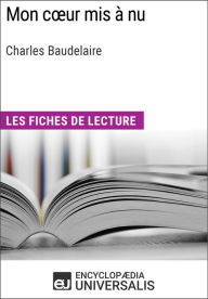 Title: Mon cour mis à nu de Charles Baudelaire: Les Fiches de lecture d'Universalis, Author: Encyclopaedia Universalis