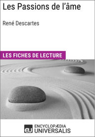 Title: Les passions de l'âme de René Descartes: Les Fiches de lecture d'Universalis, Author: Encyclopaedia Universalis