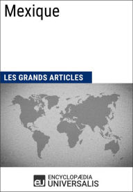 Title: Mexique: Universalis : Géographie, économie, histoire et politique, Author: Encyclopaedia Universalis