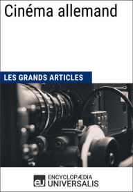 Title: Cinéma allemand (Les Grands Articles): Les Grands Articles d'Universalis, Author: Encyclopaedia Universalis