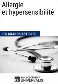 Title: Allergie et hypersensibilité: Les Grands Articles d'Universalis, Author: Encyclopaedia Universalis