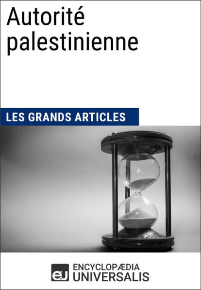 Autorité palestinienne: Les Grands Articles d'Universalis