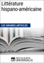 Littérature hispano-américaine (Les Grands Articles): Les Grands Articles d'Universalis