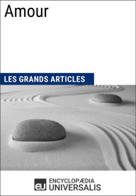 Title: Amour: Les Grands Articles d'Universalis, Author: Encyclopaedia Universalis