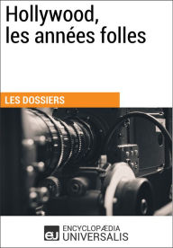 Title: Hollywood, les années folles: Les Dossiers d'Universalis, Author: Encyclopaedia Universalis