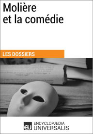 Title: Molière et la comédie: Les Dossiers d'Universalis, Author: Encyclopaedia Universalis