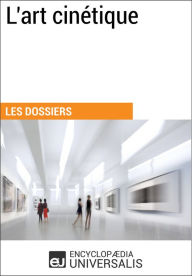 Title: L'art cinétique: Les Dossiers d'Universalis, Author: Encyclopaedia Universalis