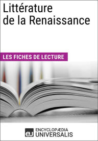 Title: Littérature de la Renaissance: Les Fiches de lecture d'Universalis, Author: Encyclopaedia Universalis