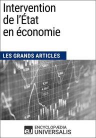 Title: Intervention de l'État en économie: Les Grands Articles d'Universalis, Author: Encyclopaedia Universalis