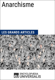 Title: Anarchisme: Les Grands Articles d'Universalis, Author: Encyclopaedia Universalis