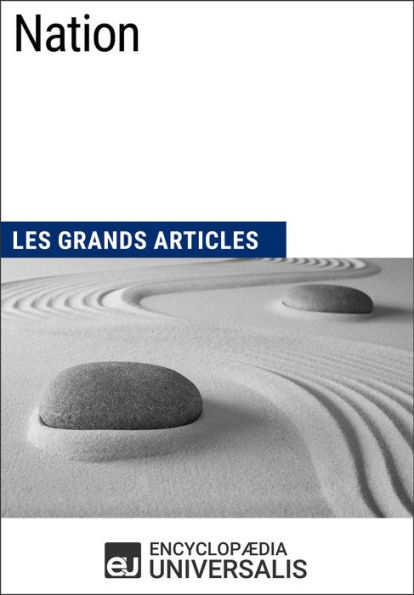 Nation: Les Grands Articles d'Universalis