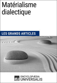Title: Matérialisme dialectique: Les Grands Articles d'Universalis, Author: Encyclopaedia Universalis