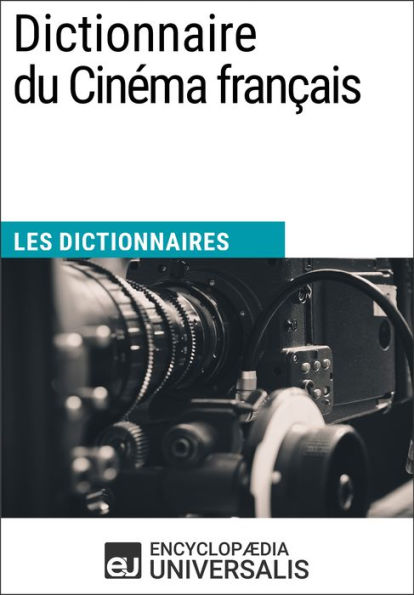 Dictionnaire du Cinéma français: Les Dictionnaires d'Universalis