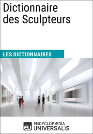 Title: Dictionnaire des Sculpteurs: Les Dictionnaires d'Universalis, Author: Encyclopaedia Universalis