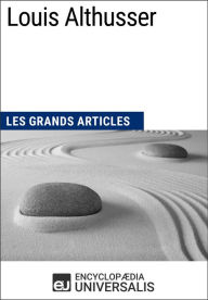 Title: Louis Althusser: Les Grands Articles d'Universalis, Author: Encyclopaedia Universalis