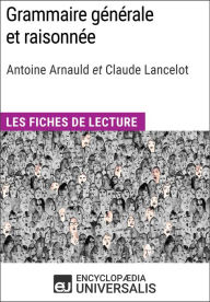 Title: Grammaire générale et raisonnée d'A. Arnauld et C. Lancelot: Les Fiches de lecture d'Universalis, Author: Encyclopaedia Universalis