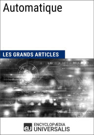 Title: Automatique: Les Grands Articles d'Universalis, Author: Encyclopaedia Universalis