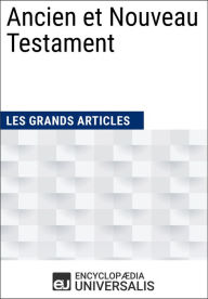 Title: Ancien et Nouveau Testament: Les Grands Articles d'Universalis, Author: Encyclopaedia Universalis