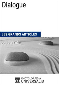 Title: Dialogue: Les Grands Articles d'Universalis, Author: Encyclopaedia Universalis