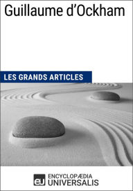 Title: Guillaume d'Ockham: Les Grands Articles d'Universalis, Author: Encyclopaedia Universalis