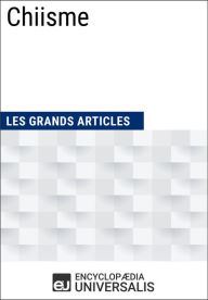 Title: Chiisme: Les Grands Articles d'Universalis, Author: Encyclopaedia Universalis