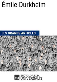 Title: Émile Durkheim: Les Grands Articles d'Universalis, Author: Encyclopaedia Universalis