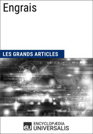 Title: Engrais: Les Grands Articles d'Universalis, Author: Encyclopaedia Universalis