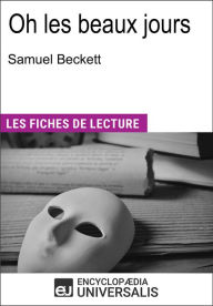 Title: Oh les beaux jours de Samuel Beckett: Les Fiches de lecture d'Universalis, Author: Encyclopaedia Universalis