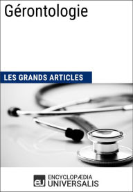 Title: Gérontologie: Les Grands Articles d'Universalis, Author: Encyclopaedia Universalis