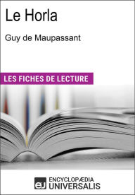 Title: Le Horla de Guy de Maupassant: Les Fiches de lecture d'Universalis, Author: Encyclopaedia Universalis