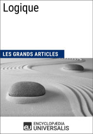 Title: Logique: Les Grands Articles d'Universalis, Author: Encyclopaedia Universalis