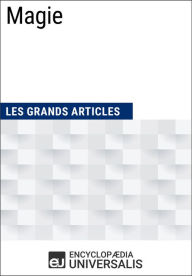 Title: Magie: Les Grands Articles d'Universalis, Author: Encyclopaedia Universalis