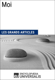 Title: Moi: Les Grands Articles d'Universalis, Author: Encyclopaedia Universalis