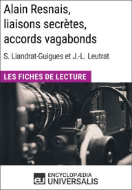 Title: Alain Resnais, liaisons secrètes, accords vagabonds de Suzanne Liandrat-Guigues et Jean-Louis Leutrat: Les Fiches de Lecture d'Universalis, Author: Encyclopaedia Universalis