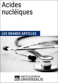 Title: Acides nucléiques: Les Grands Articles d'Universalis, Author: Encyclopaedia Universalis