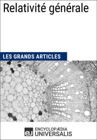 Title: Relativité générale: Les Grands Articles d'Universalis, Author: Encyclopaedia Universalis