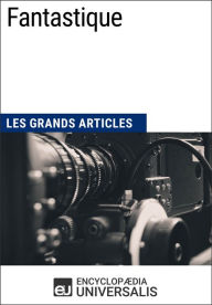 Title: Fantastique: Les Grands Articles d'Universalis, Author: Encyclopaedia Universalis