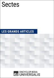 Title: Sectes: Les Grands Articles d'Universalis, Author: Encyclopaedia Universalis