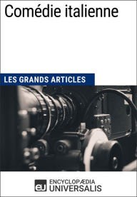 Title: Comédie italienne: Les Grands Articles d'Universalis, Author: Encyclopaedia Universalis